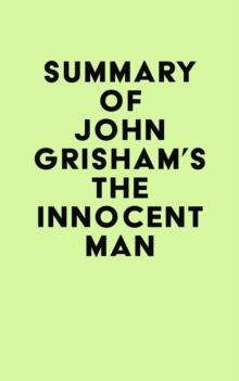 Summary of John Grisham's The Innocent Man