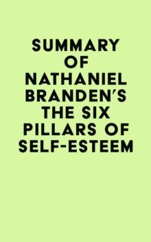 Summary of Nathaniel Branden's The Six Pillars of Self-Esteem