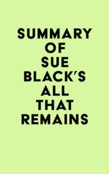 Summary of Sue Black's All That Remains