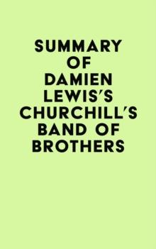 Summary of Damien Lewis's Churchill's Band of Brothers