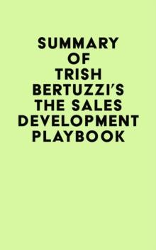 Summary of Trish Bertuzzi's The Sales Development Playbook