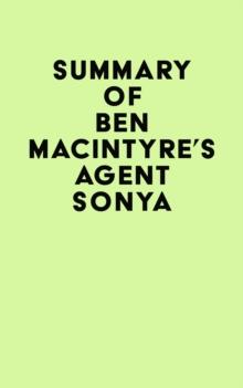 Summary of Ben Macintyre's Agent Sonya