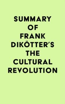 Summary of Frank Dikotter's The Cultural Revolution