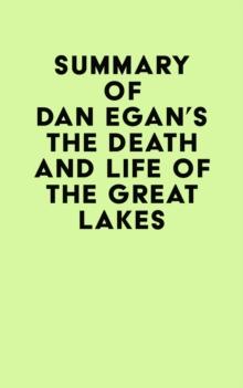 Summary of Dan Egan's The Death and Life of the Great Lakes