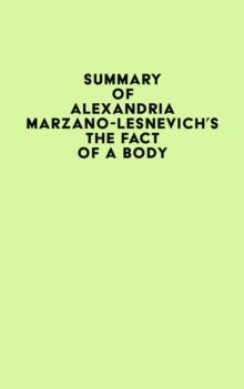 Summary of Alexandria Marzano-Lesnevich's The Fact of a Body