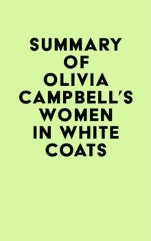 Summary of Olivia Campbell's Women in White Coats