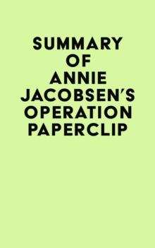 Summary of Annie Jacobsen's Operation Paperclip