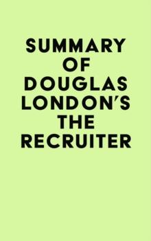 Summary of Douglas London's The Recruiter