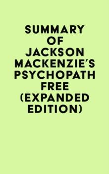 Summary of Jackson MacKenzie 's Psychopath Free (Expanded Edition)