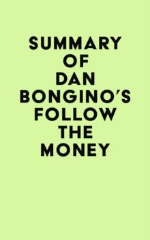 Summary of Dan Bongino's Follow the Money