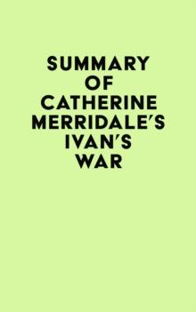 Summary of Catherine Merridale's Ivan's War