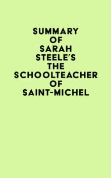 Summary of Sarah Steele's The Schoolteacher of Saint-Michel