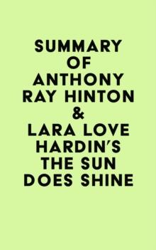 Summary of Anthony Ray Hinton & Lara Love Hardin's The Sun Does Shine