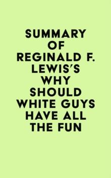 Summary of Reginald F. Lewis's Why Should White Guys Have All the Fun