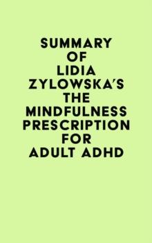 Summary of Lidia Zylowska's The Mindfulness Prescription for Adult ADHD