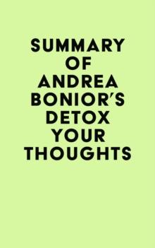 Summary of Andrea Bonior's Detox Your Thoughts