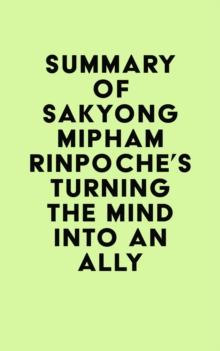 Summary of Sakyong Mipham's Turning the Mind Into an Ally