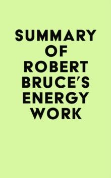 Summary of Robert Bruce's Energy Work