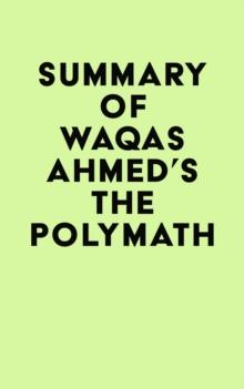 Summary of Waqas Ahmed's The Polymath