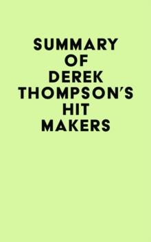 Summary of Derek Thompson's Hit Makers