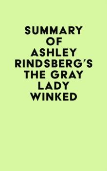 Summary of Ashley Rindsberg's The Gray Lady Winked