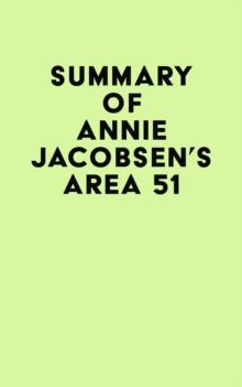 Summary of Annie Jacobsen's Area 51