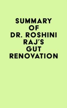 Summary of Dr. Roshini Raj's Gut Renovation