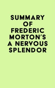 Summary of Frederic Morton's A Nervous Splendor