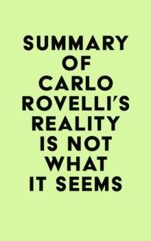 Summary of Carlo Rovelli's Reality Is Not What It Seems