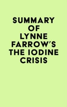 Summary of Lynne Farrow's The Iodine Crisis