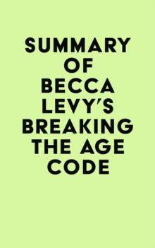 Summary of Becca Levy's Breaking the Age Code