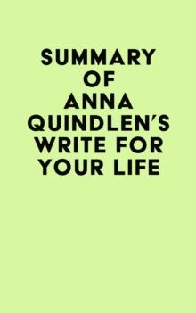 Summary of Anna Quindlen's Write for Your Life