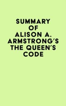 Summary of Alison A. Armstrong's The Queen's Code