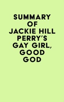 Summary of Jackie Hill Perry's Gay Girl, Good God