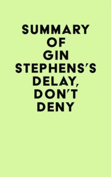 Summary of Gin Stephens's Delay, Don't Deny