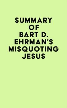 Summary of Bart D. Ehrman's Misquoting Jesus