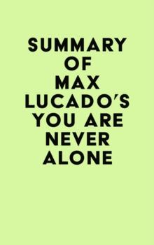 Summary of Max Lucado's You Are Never Alone