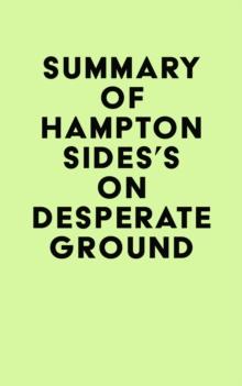 Summary of Hampton Sides's On Desperate Ground