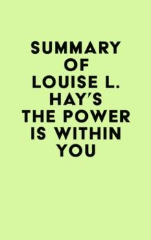 Summary of Louise L. Hay's The Power Is Within You