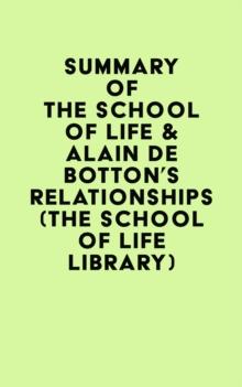 Summary of The School of Life & Alain de Botton's Relationships (The School of Life Library)