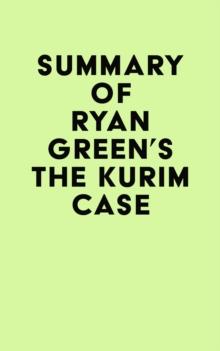 Summary of Ryan Green's The Kurim Case