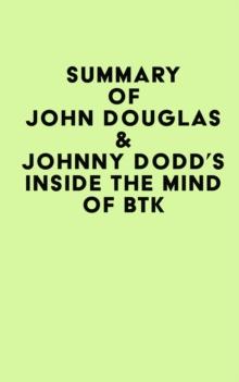 Summary of John Douglas & Johnny Dodd's Inside the Mind of BTK