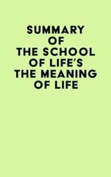 Summary of The School Of Life's The Meaning of Life