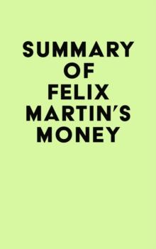 Summary of Felix Martin's Money