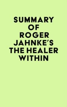 Summary of Roger Jahnke's The Healer Within