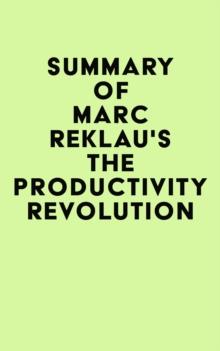 Summary of Marc Reklau's The Productivity Revolution