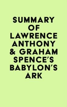 Summary of Lawrence Anthony & Graham Spence's Babylon's Ark