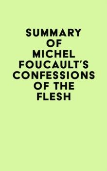 Summary of Michel Foucault's Confessions of the Flesh