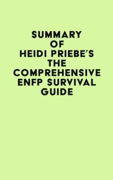 Summary of Heidi Priebe's The Comprehensive ENFP Survival Guide