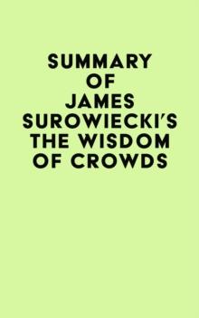 Summary of James Surowiecki's The Wisdom of Crowds